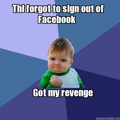 thi-forgot-to-sign-out-of-facebook-got-my-revenge
