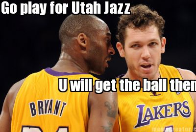 go-play-for-utah-jazz-u-will-get-the-ball-then