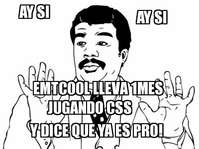 ay-si-ay-si-emtcool-lleva-1mes-jugando-css-y-dice-que-ya-es-pro
