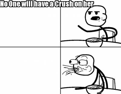 no-one-will-have-a-crush-on-her