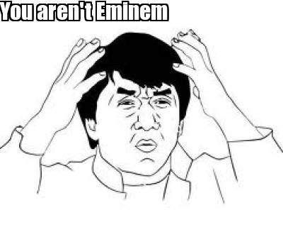 you-arent-eminem