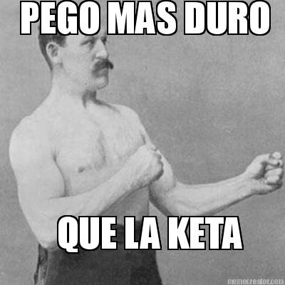 pego-mas-duro-que-la-keta