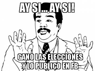 ay-si...-ay-si-gano-las-elecciones-y-lo-publico-en-fb