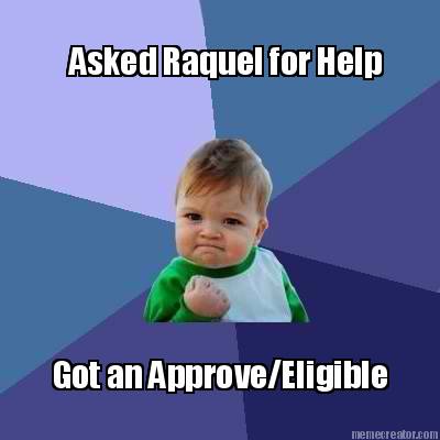 got-an-approveeligible-asked-raquel-for-help