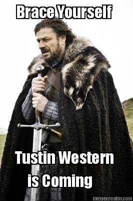 brace-yourself-tustin-western-is-coming