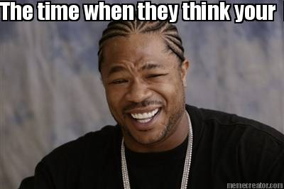 the-time-when-they-think-your-ballen