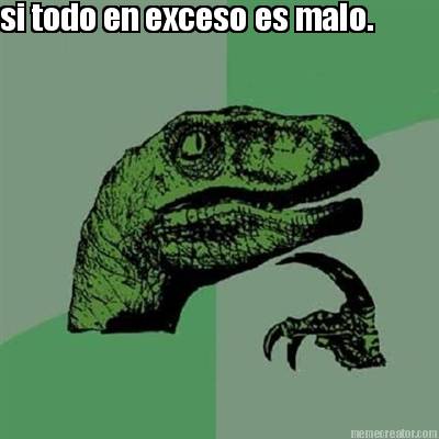 si-todo-en-exceso-es-malo7