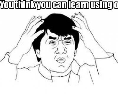 you-think-you-can-learn-using-only-a-translator