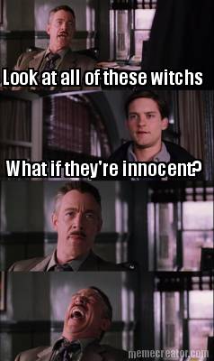 look-at-all-of-these-witchs-what-if-theyre-innocent