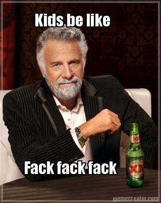 kids-be-like-fack-fack-fack8