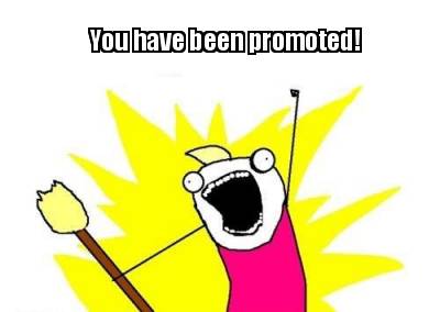 you-have-been-promoted