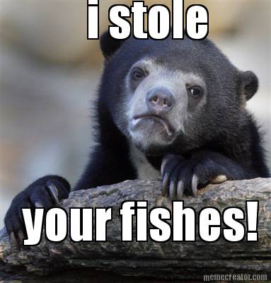 i-stole-your-fishes