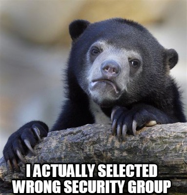i-actually-selected-wrong-security-group