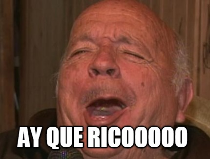 Meme Creator - ay que ricooooo