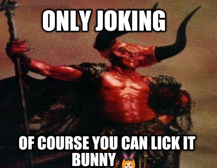 only-joking-of-course-you-can-lick-it-bunny-