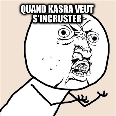 quand-kasra-veut-sincruster