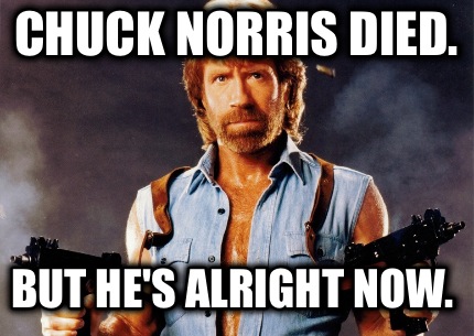 chuck-norris-died.-but-hes-alright-now