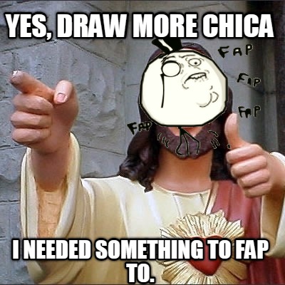 yes-draw-more-chica-i-needed-something-to-fap-to