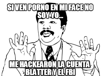 si-ven-porno-en-mi-face-no-soy-yo...-me-hackearon-la-cuenta-blatter-y-el-fbi