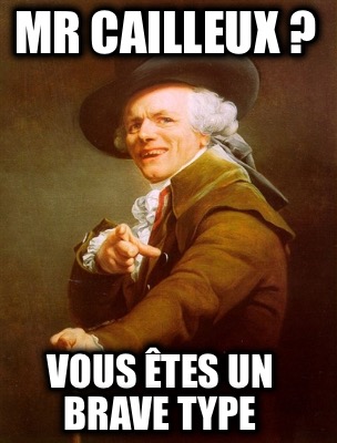mr-cailleux-vous-tes-un-brave-type
