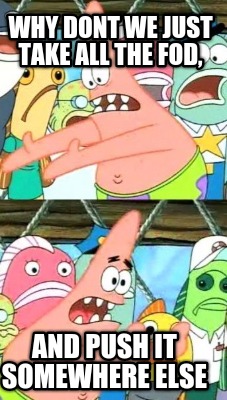 why-dont-we-just-take-all-the-fod-and-push-it-somewhere-else