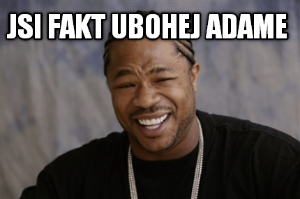 jsi-fakt-ubohej-adame