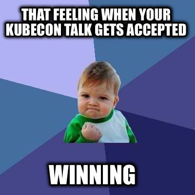 that-feeling-when-your-kubecon-talk-gets-accepted-winning