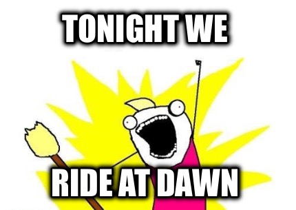 tonight-we-ride-at-dawn