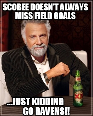 scobee-doesnt-always-miss-field-goals-...just-kidding-go-ravens