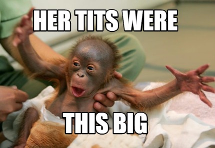 her-tits-were-this-big