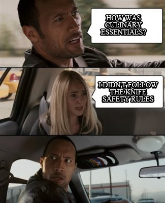 how-was-culinary-essentials-i-didnt-follow-the-knife-safety-rules