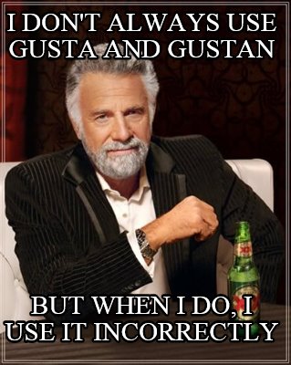 i-dont-always-use-gusta-and-gustan-but-when-i-do-i-use-it-incorrectly