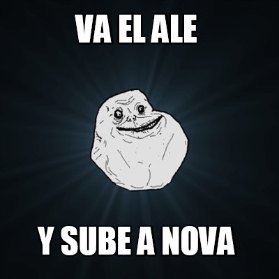 va-el-ale-y-sube-a-nova