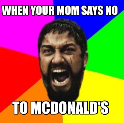 when-your-mom-says-no-to-mcdonalds
