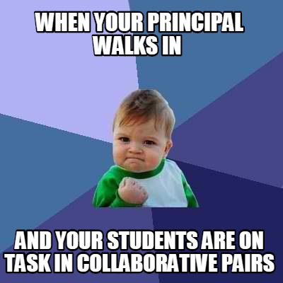 when-your-principal-walks-in-and-your-students-are-on-task-in-collaborative-pair