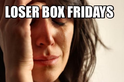 loser-box-fridays9
