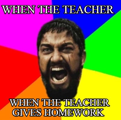 when-the-teacher-when-the-teacher-gives-homework