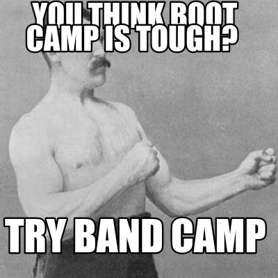 you-think-boot-camp-is-tough-try-band-camp