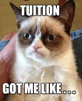 tuition-got-me-like-.-.-