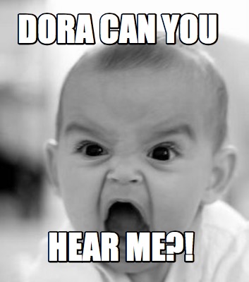 dora-can-you-hear-me