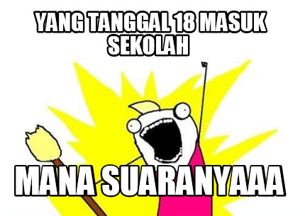 yang-tanggal-18-masuk-sekolah-mana-suaranyaaa
