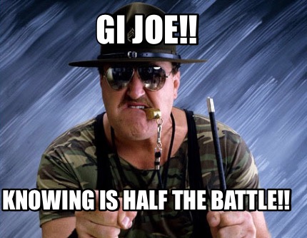 knowing is half the battle meme gi joe