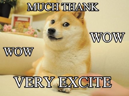 Meme Creator - Much Thank Very excite Wow Wow