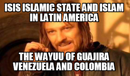 isis-islamic-state-and-islam-in-latin-america-the-wayuu-of-guajira-venezuela-and