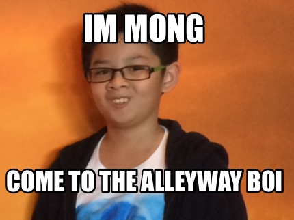 im-mong-come-to-the-alleyway-boi