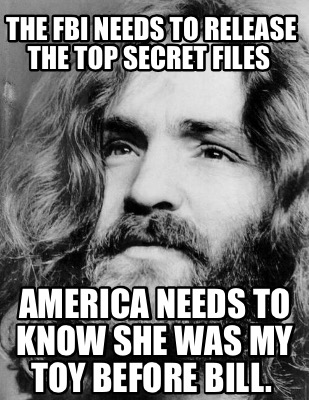 the-fbi-needs-to-release-the-top-secret-files-america-needs-to-know-she-was-my-t