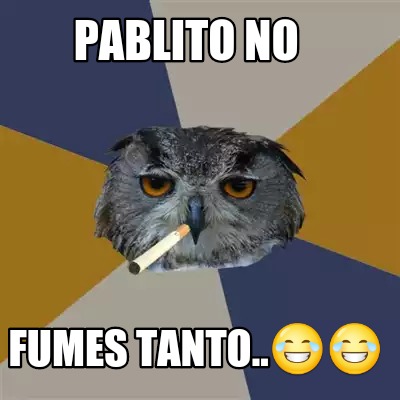 pablito-no-fumes-tanto
