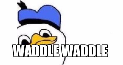 waddle-waddle