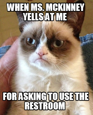 when-ms.-mckinney-yells-at-me-for-asking-to-use-the-restroom