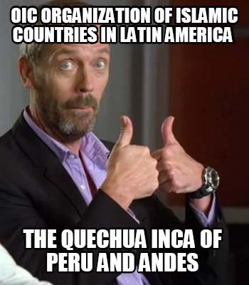 oic-organization-of-islamic-countries-in-latin-america-the-quechua-inca-of-peru-